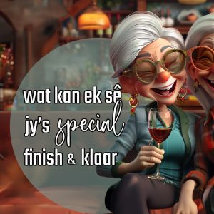 Wat kan ek se –  jy’s special finish & klaar