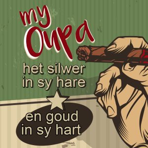 My Oupa het silwer in sy hare en goud in sy hart