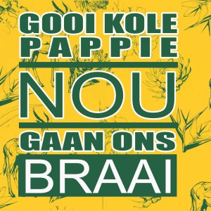 Gooi kole Pappie nou gaan ons BRAAI